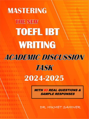 cover image of MASTERING THE NEW TOEFL IBT WRITING ACADEMIC DISCUSSION TASK